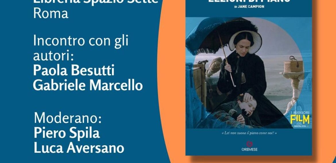 Evento di presentazione della prima monografia del film di Jane Campion “LEZIONI DI PIANO”. Opera di di Paola Besutti e Gabriele Marcello